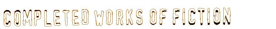 Completed Works of Fiction